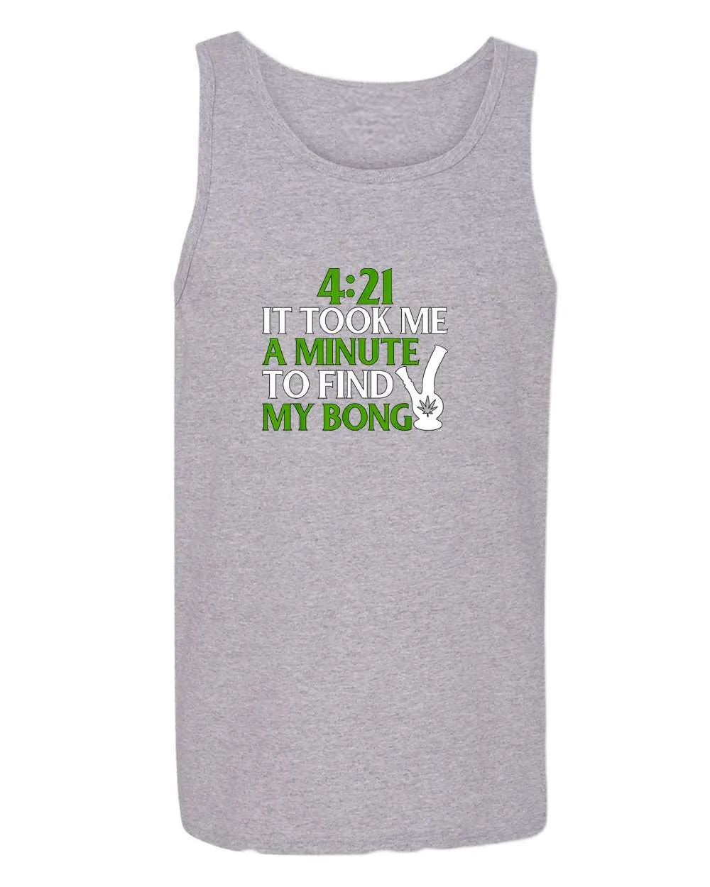 421 it took me a minute to find my bong tank top