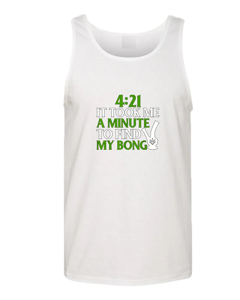 421 it took me a minute to find my bong tank top