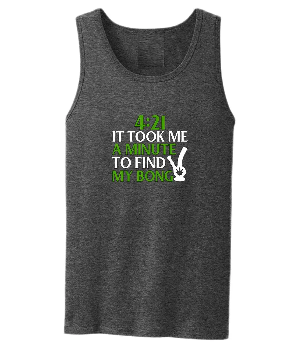 421 it took me a minute to find my bong tank top