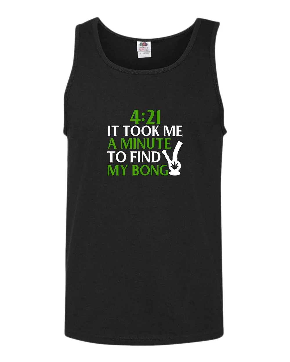 421 it took me a minute to find my bong tank top