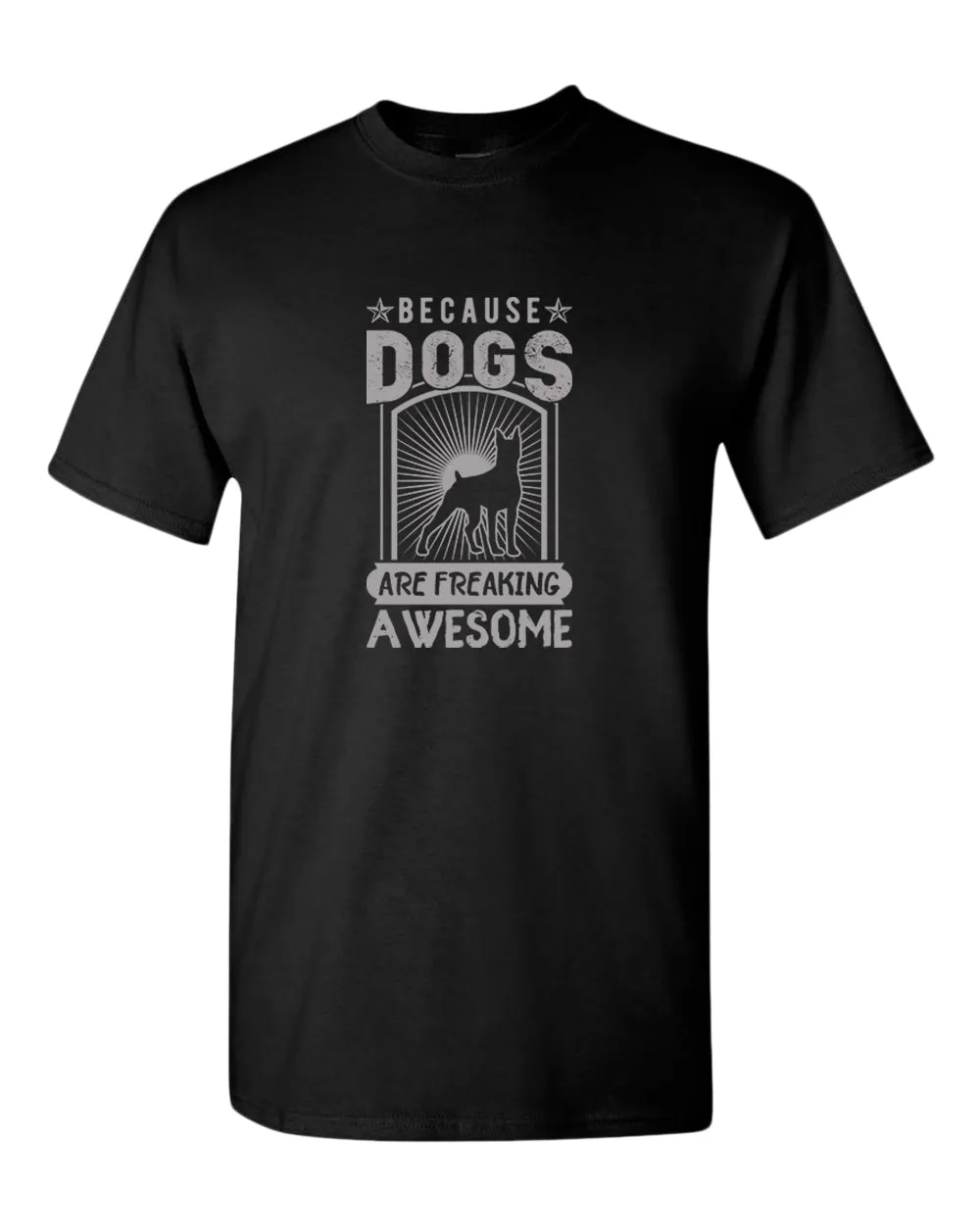 Because dogs are freaking awesome t-shirt, dog pet lover tees