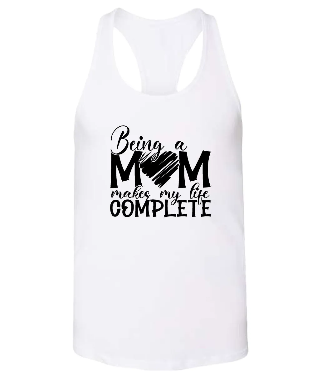 Being a mom makes my life complete tank top
