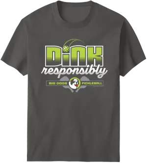 Dink Responsibly T-Shirt