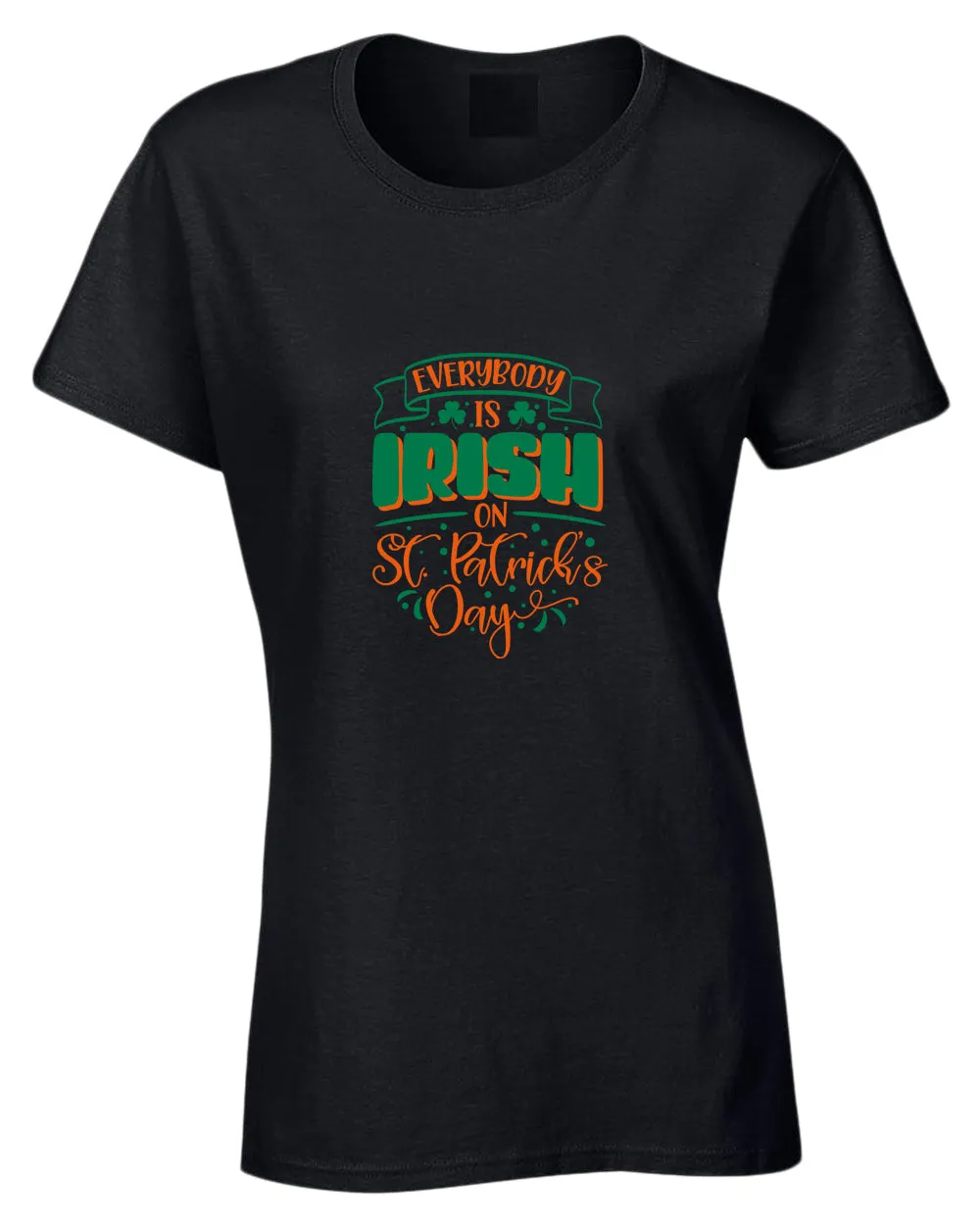 Everybody is Irish on St Patrick's day t-shirt women st patrick's day t-shirt