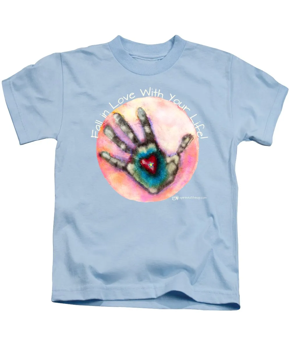 Fall In Love With Your Life - Kids T-Shirt