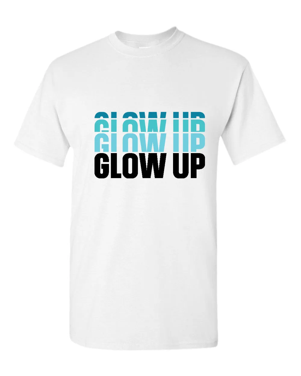 Glow up t-shirt, motivational t-shirt, inspirational tees, casual tees