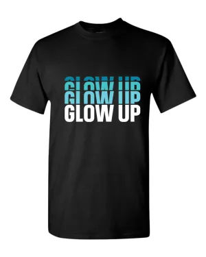 Glow up t-shirt, motivational t-shirt, inspirational tees, casual tees