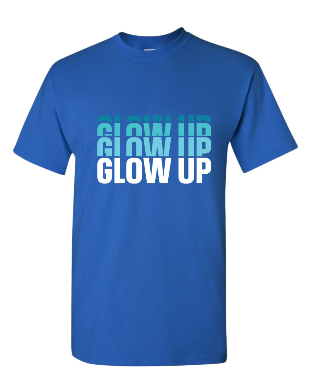 Glow up t-shirt, motivational t-shirt, inspirational tees, casual tees
