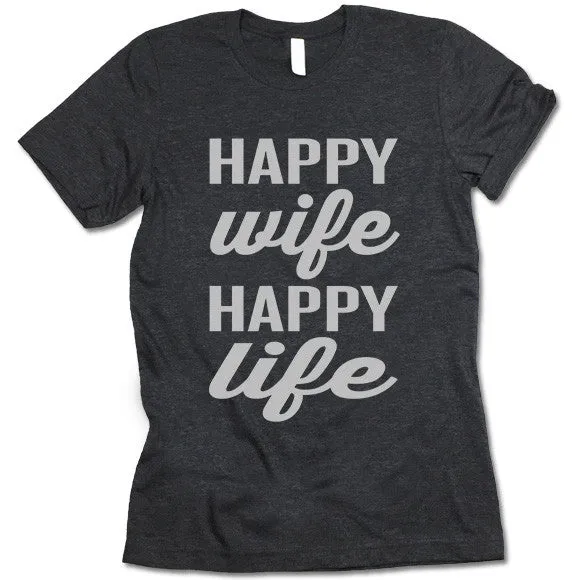 Happy Wife Happy Life T Shirt