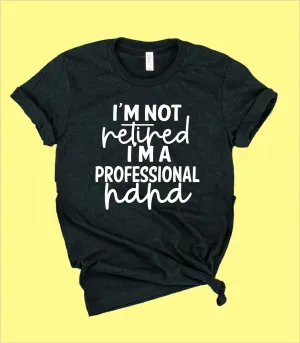 Im Not Retired Im A Professional Nana Shirt | Grandma Shirts | Unisex Crew