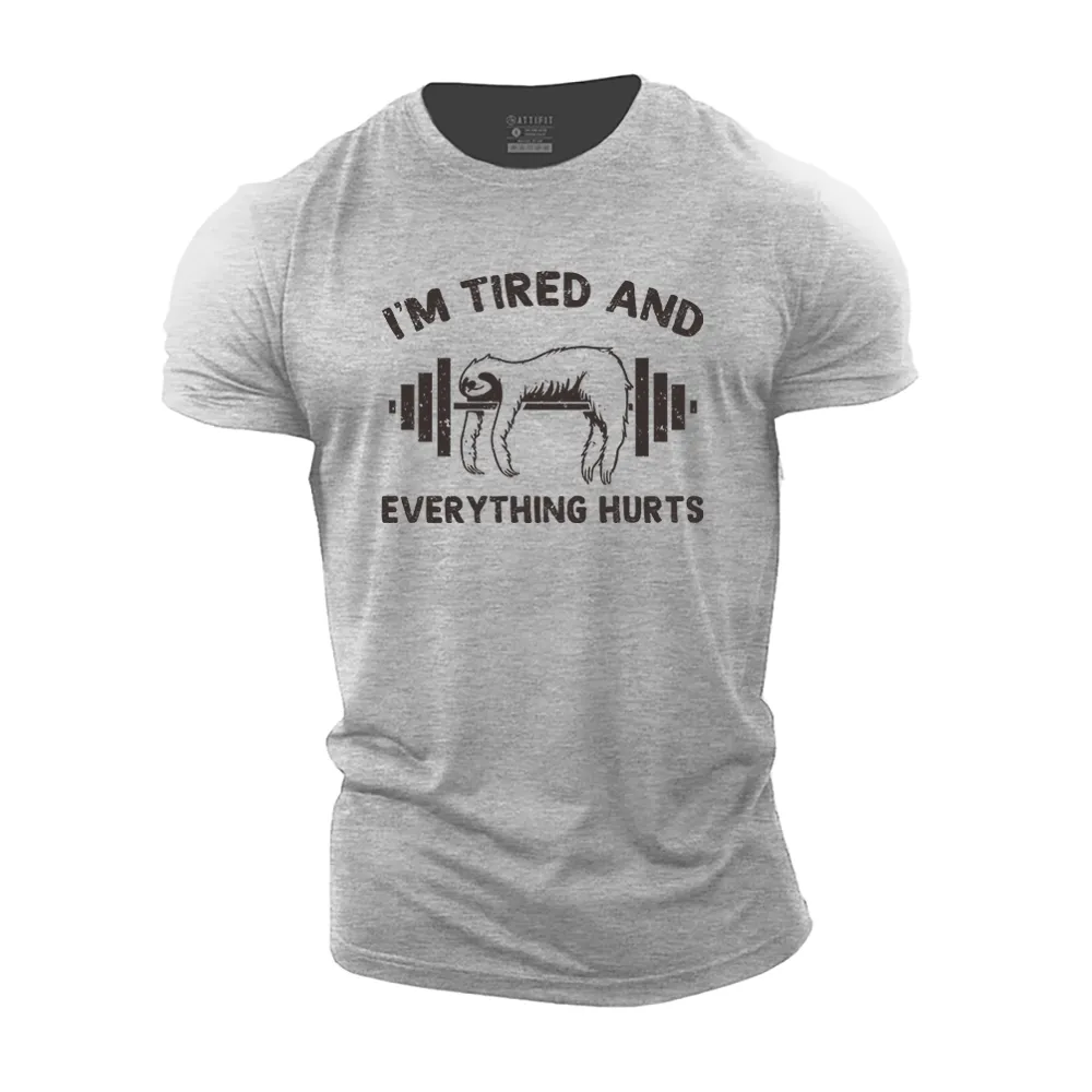 I'm Tired and Everything Hurts Cotton T-Shirt