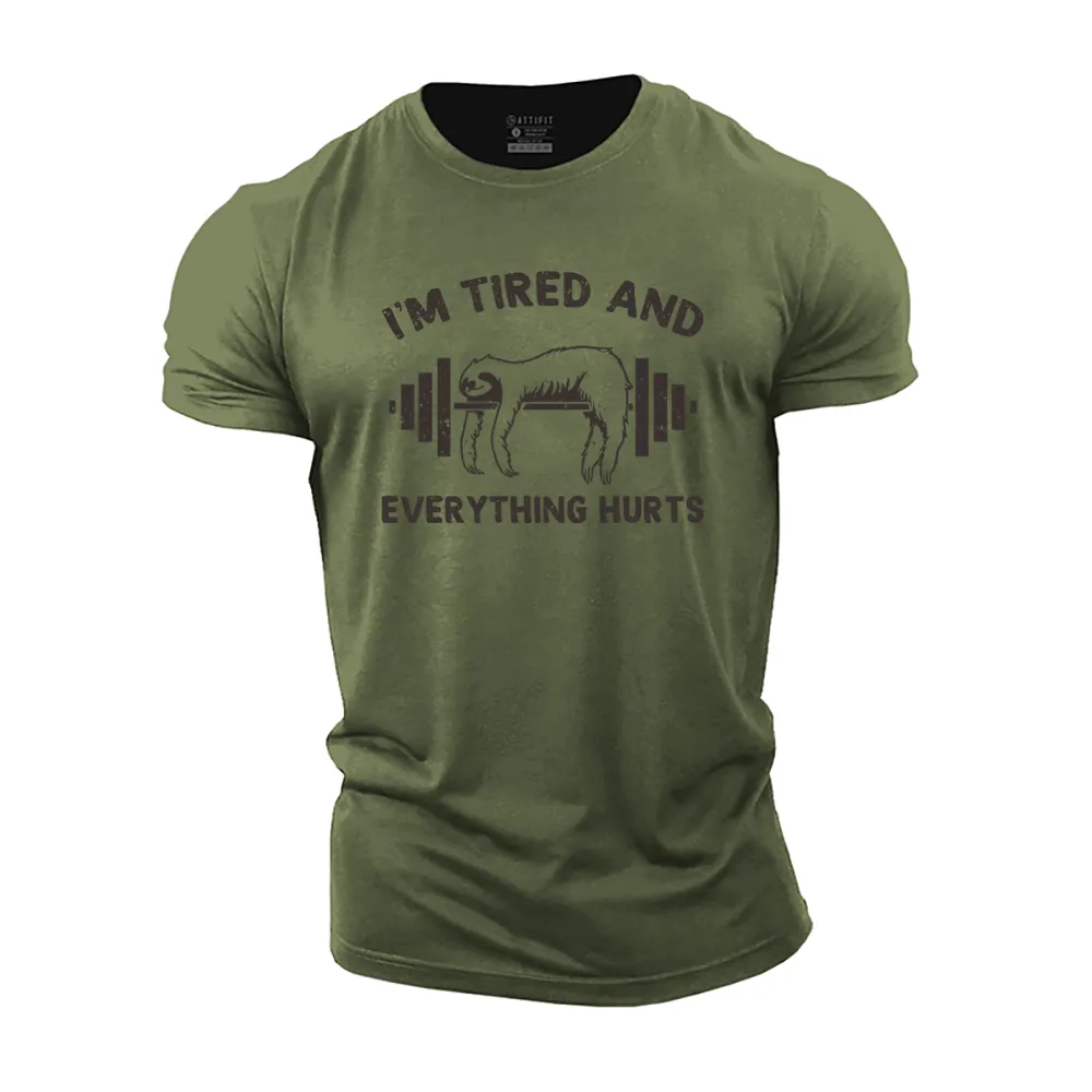 I'm Tired and Everything Hurts Cotton T-Shirt
