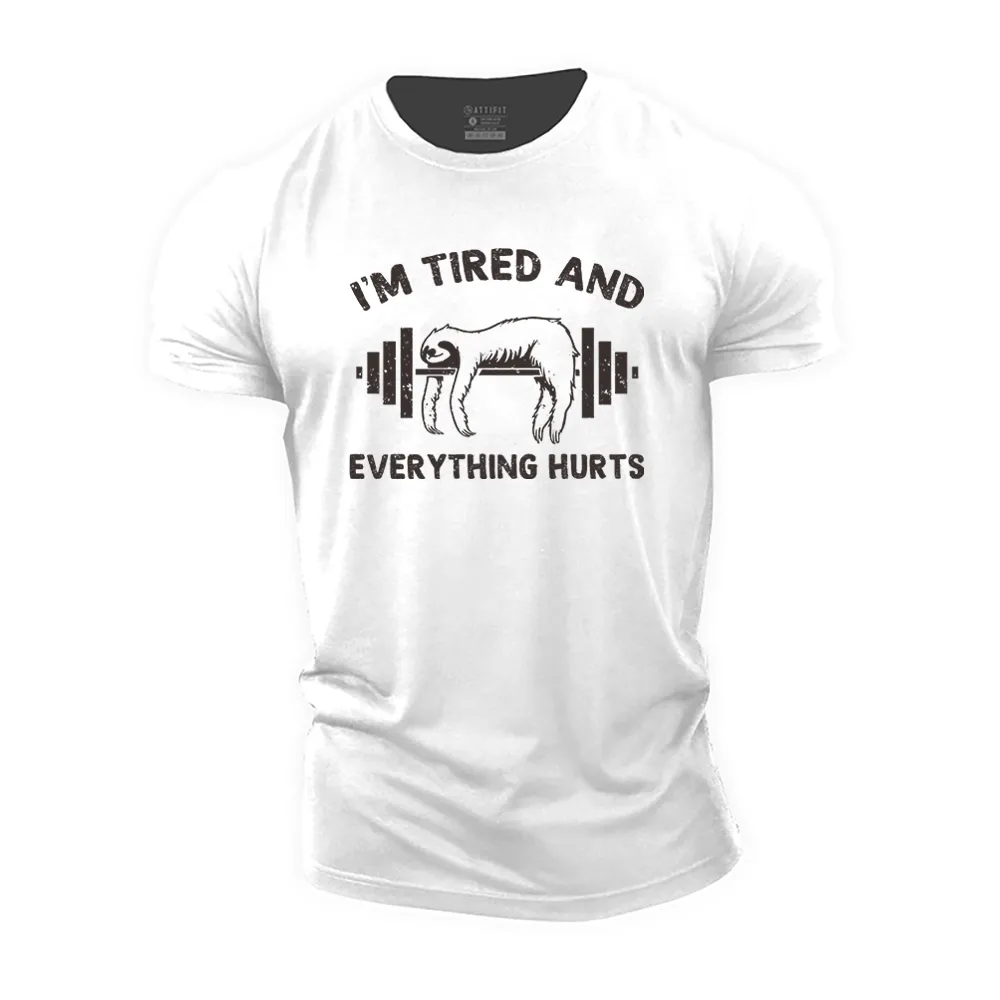I'm Tired and Everything Hurts Cotton T-Shirt