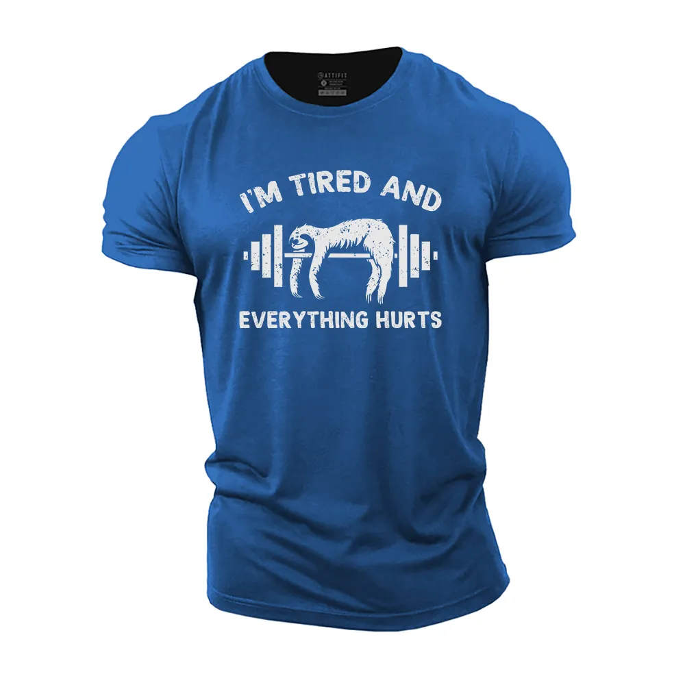 I'm Tired and Everything Hurts Cotton T-Shirt