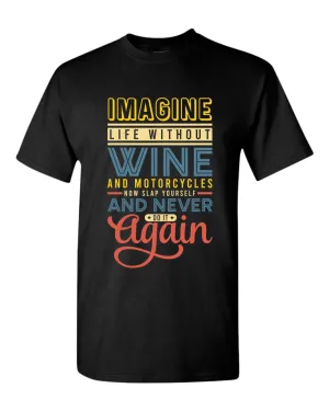 Imagine life without wine tees, motivational t-shirt, inspirational tees, casual tees