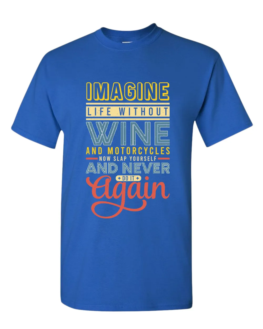 Imagine life without wine tees, motivational t-shirt, inspirational tees, casual tees
