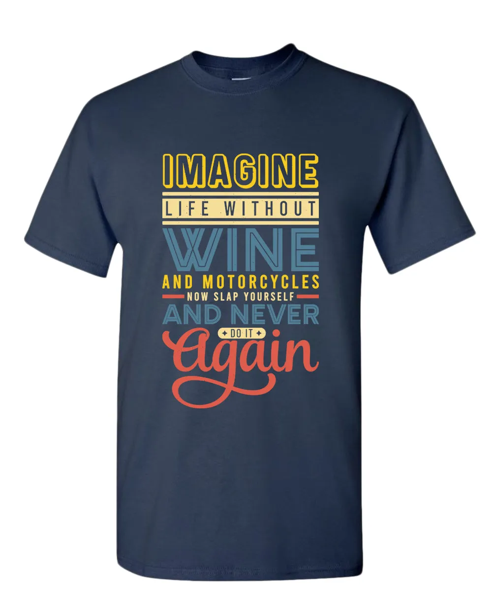 Imagine life without wine tees, motivational t-shirt, inspirational tees, casual tees