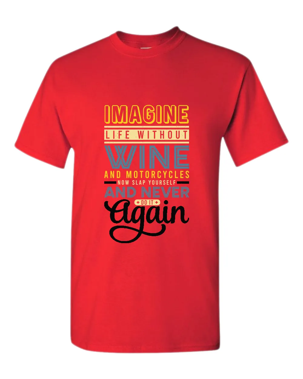 Imagine life without wine tees, motivational t-shirt, inspirational tees, casual tees