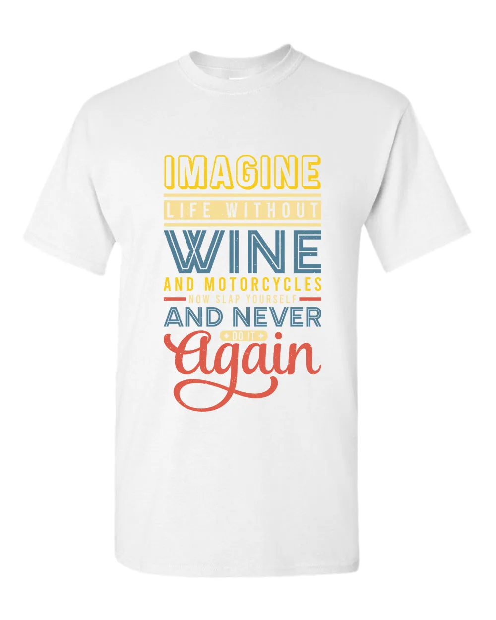 Imagine life without wine tees, motivational t-shirt, inspirational tees, casual tees