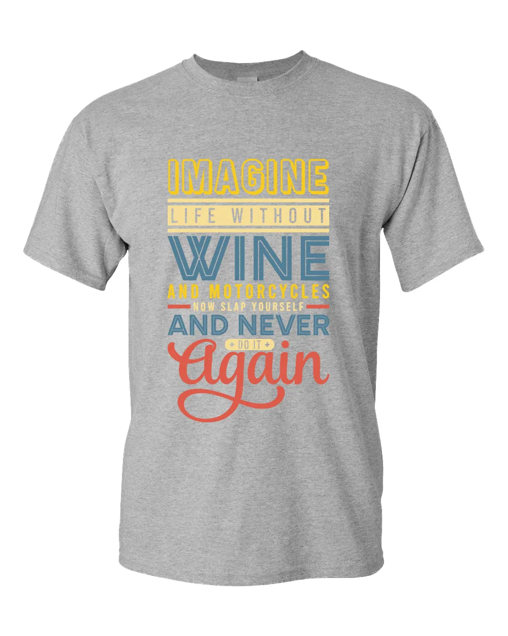 Imagine life without wine tees, motivational t-shirt, inspirational tees, casual tees