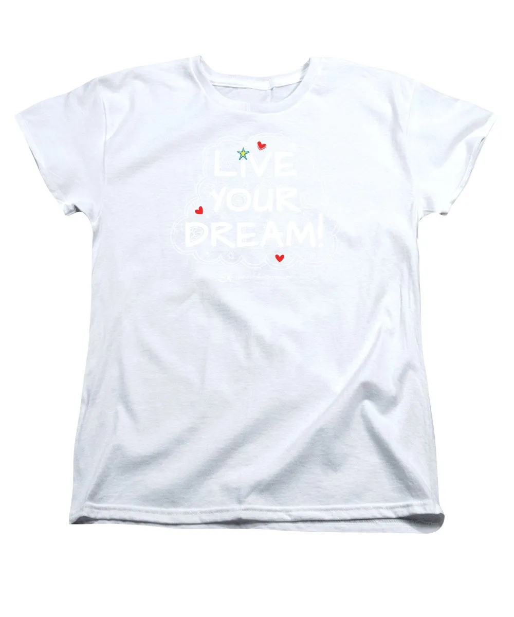 Live Your Dream - Women's T-Shirt (Standard Fit)