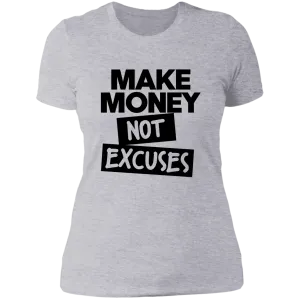 Make Money Not Excuses Ladies Tee