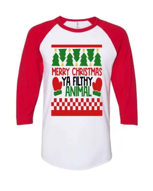 Merry Christmas Ya Filthy Animal Raglan T-shirt Christmas T-shirt