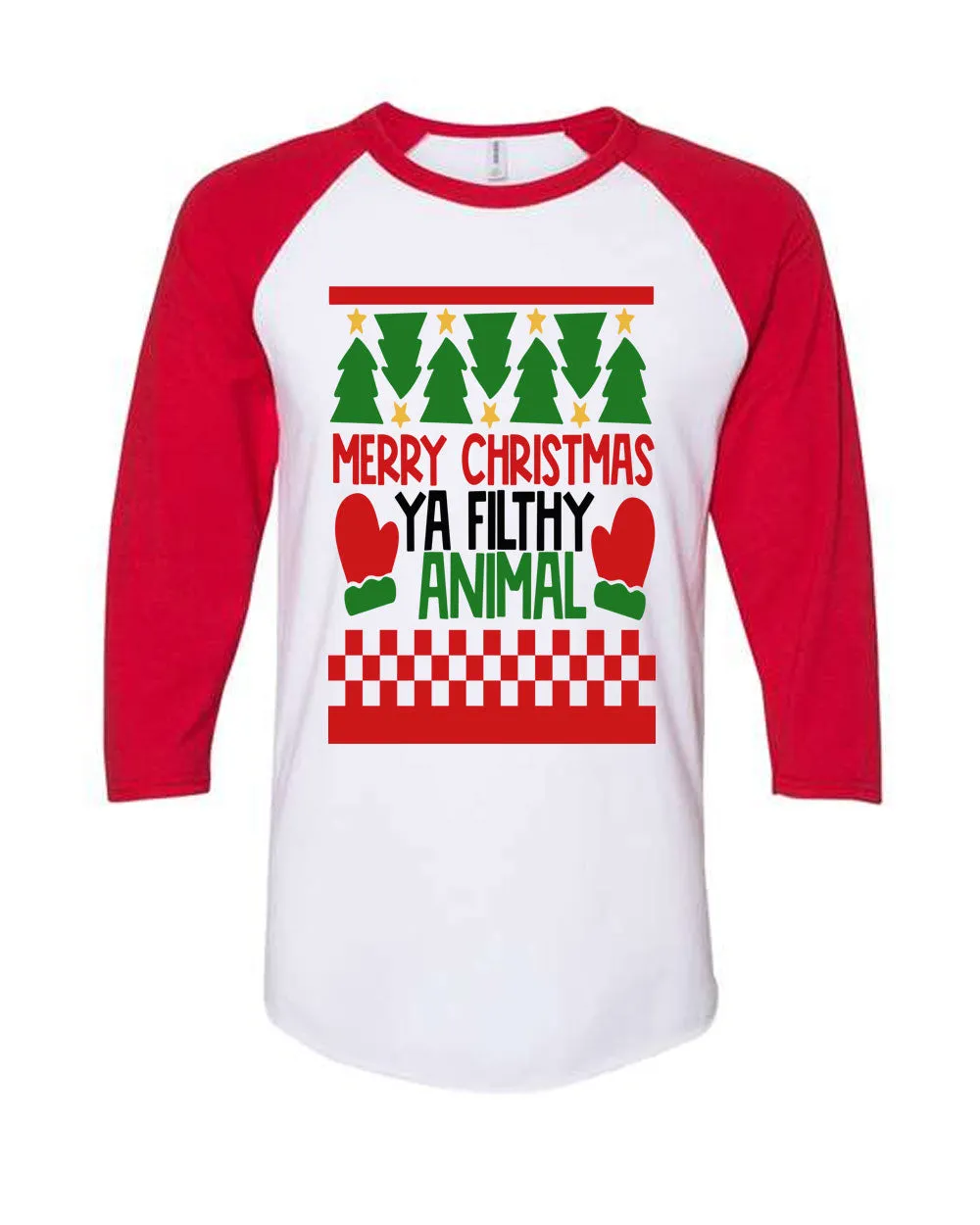 Merry Christmas Ya Filthy Animal Raglan T-shirt Christmas T-shirt