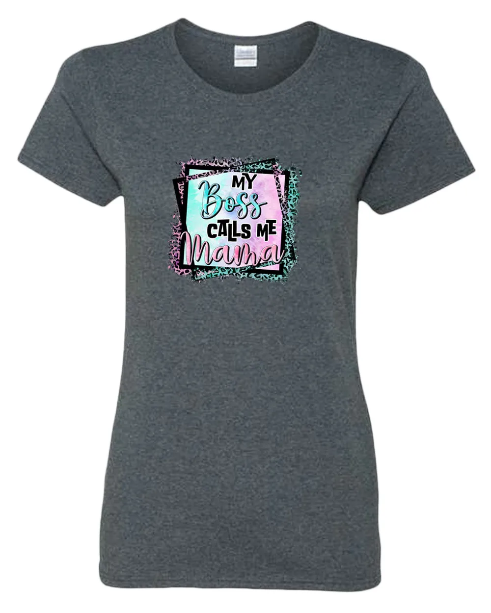 My Boss calls me mama t-shirt