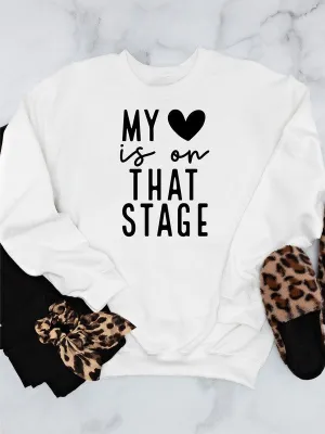 My Heart is On That Stage Crewneck Sweatshirt