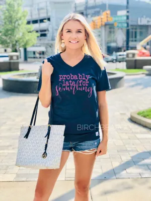 Probably Late Shirt