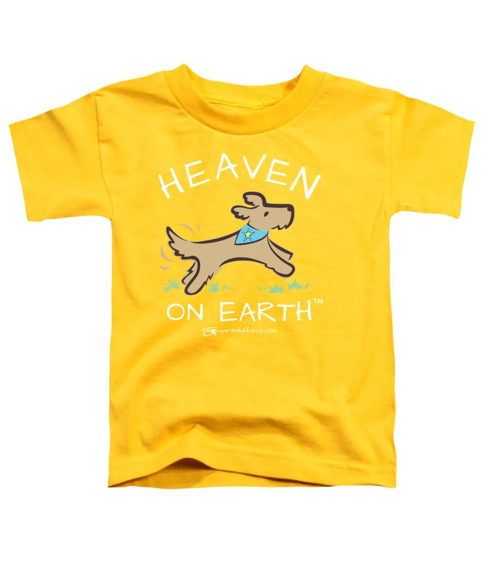 Pup/dog Heaven On Earth - Toddler T-Shirt
