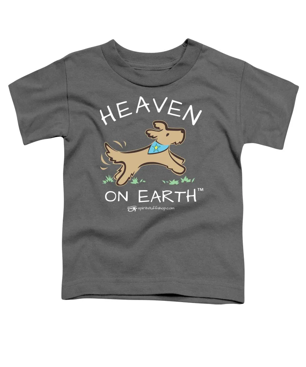 Pup/dog Heaven On Earth - Toddler T-Shirt