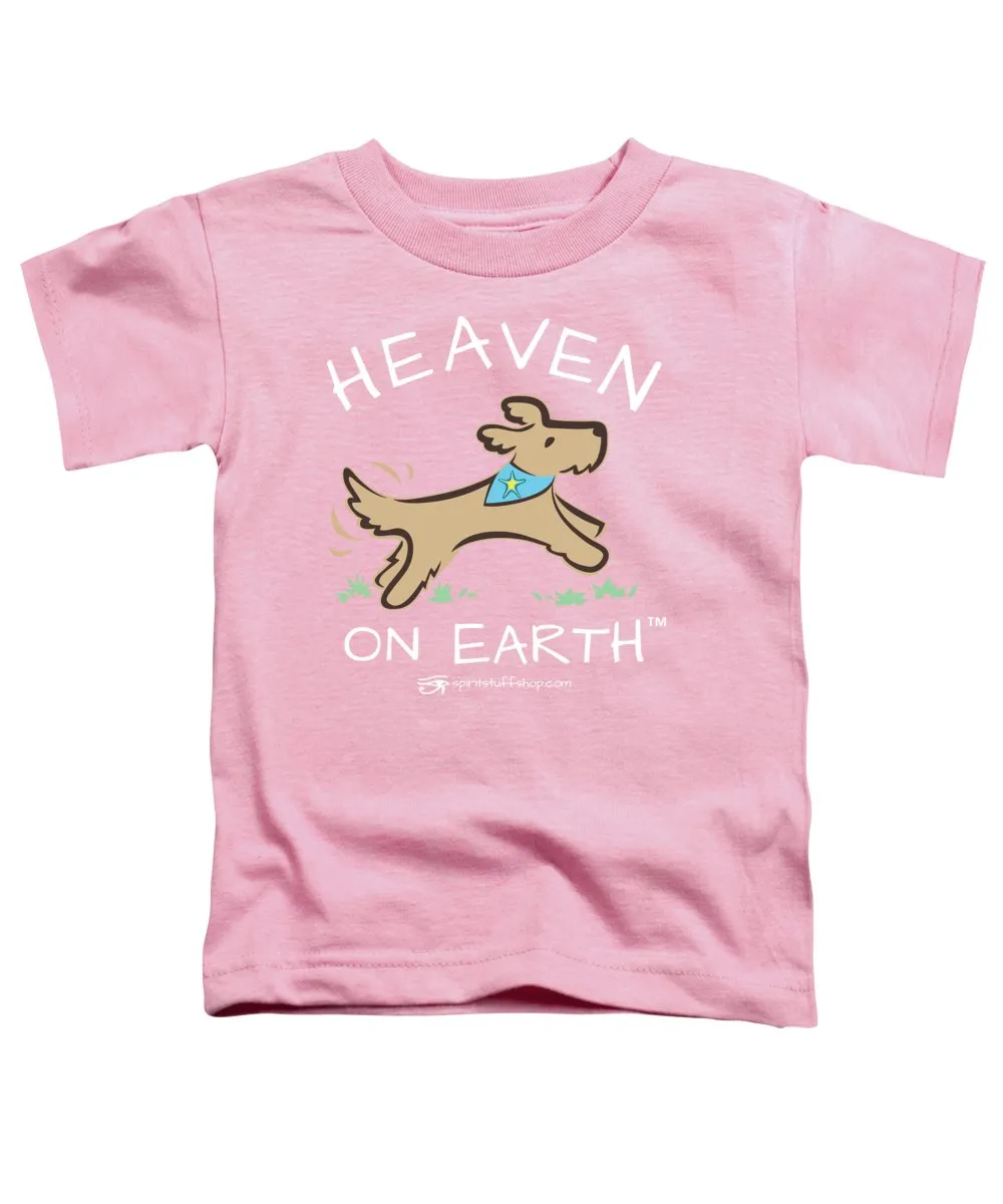 Pup/dog Heaven On Earth - Toddler T-Shirt