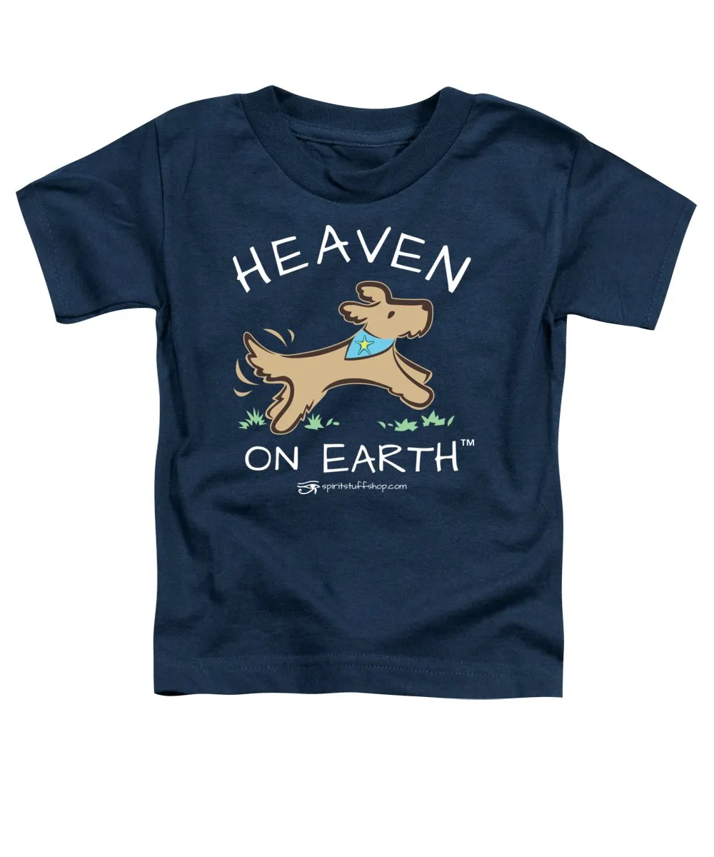 Pup/dog Heaven On Earth - Toddler T-Shirt
