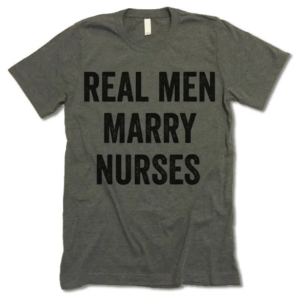 Real Men Marry Nurses T-Shirt
