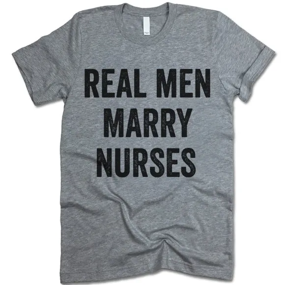 Real Men Marry Nurses T-Shirt