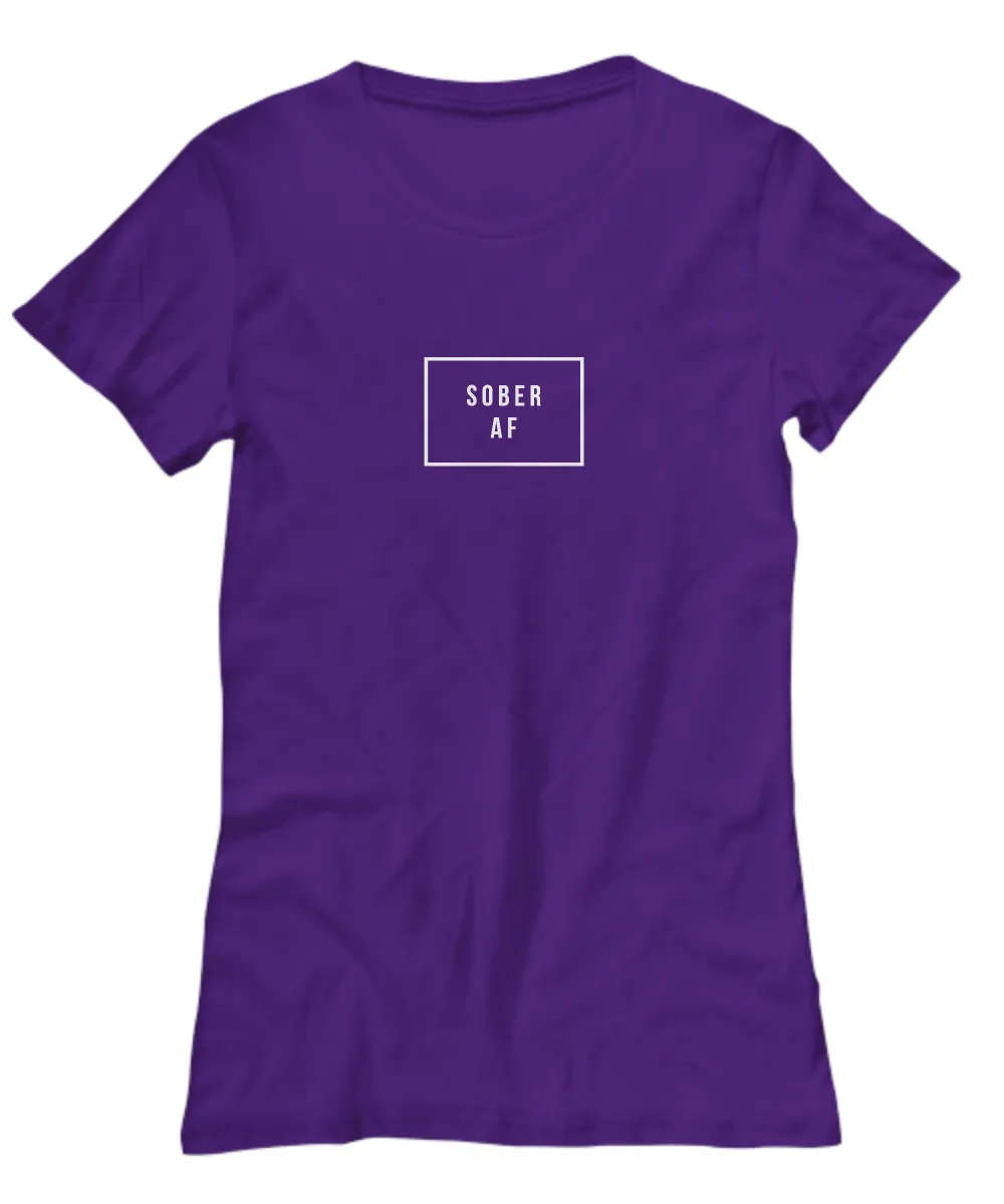 Sober AF Shirt Women's Sobriety T-shirt Sobriety Gifts for Women