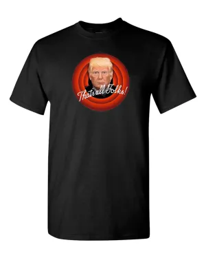 that's all folks t-shirt trump t-shirt trump out t-shirt