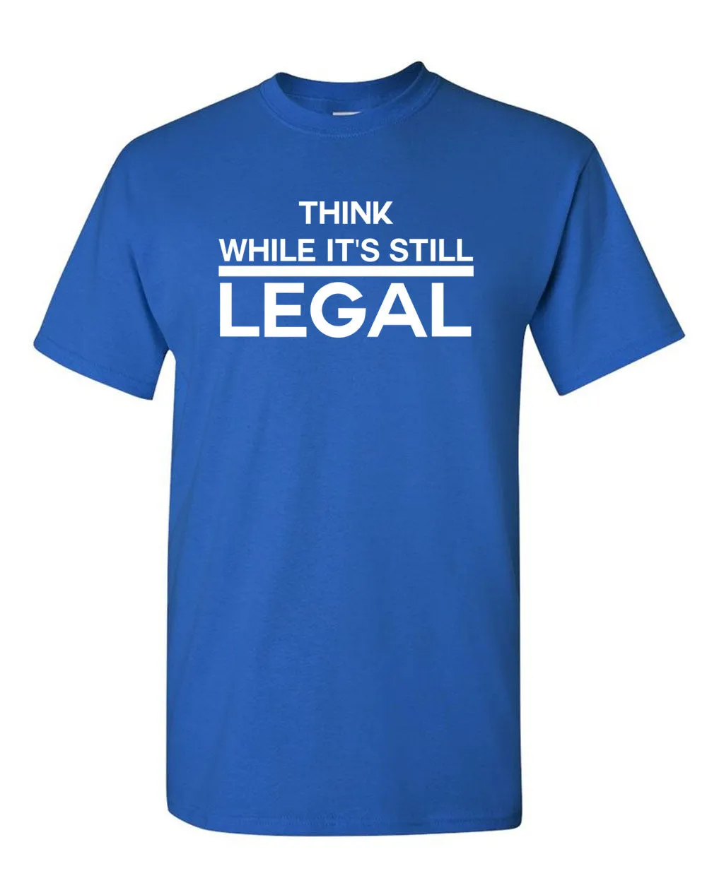Think While It's Still Legal Shirt -  Political T-shirt